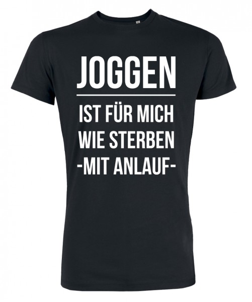 Joggen ist für mich wie sterben mit Anlauf T-Shirt